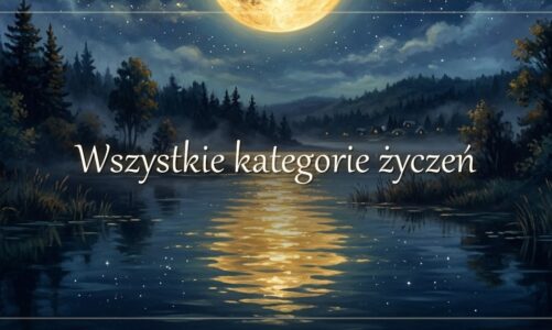 Wszystkie kategorie życzeń — na dobranoc i na dzień dobry