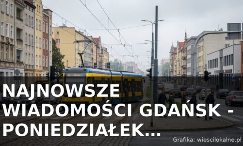 Najnowsze wiadomości Gdańsk – Poniedziałek 17.08.2026
