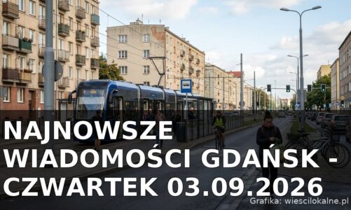 Najnowsze wiadomości Gdańsk – Czwartek 03.09.2026