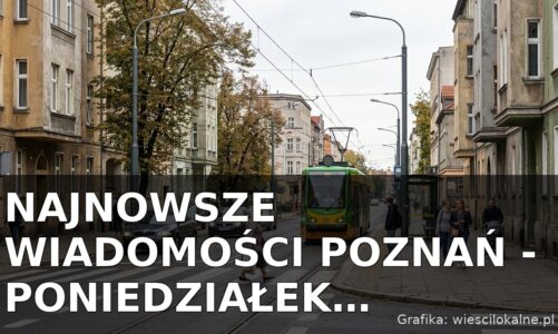 Najnowsze wiadomości Poznań – Poniedziałek 21.09.2026